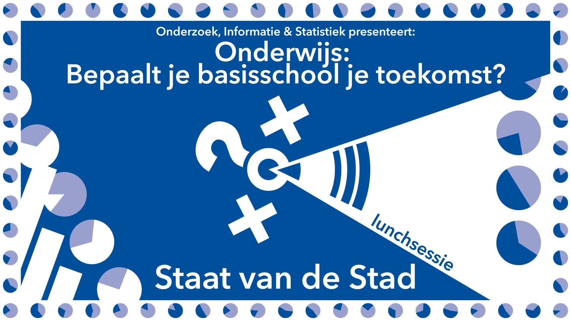 Affiche lunchsessie 'Onderwijs: Bepaalt je basisschooladvies je toekomst?'